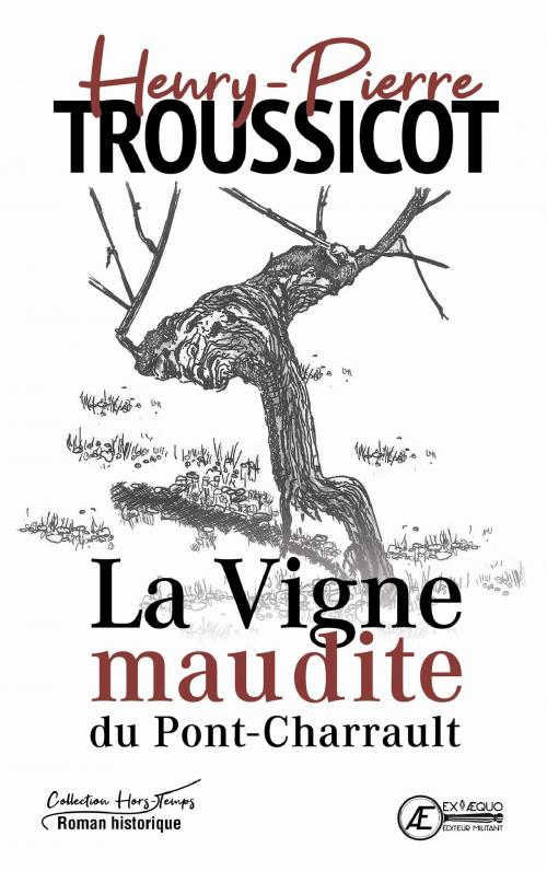 Cover of the book La Vigne maudite du Pont-Charrault by Henry-Pierre Troussicot, Editions Ex Aequo