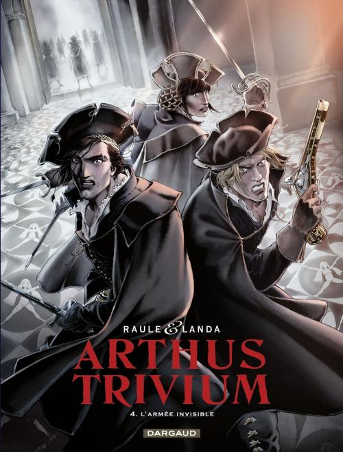 Cover of the book Arthus Trivium - tome 4 - L'armée invisible by Raule, Dargaud Benelux