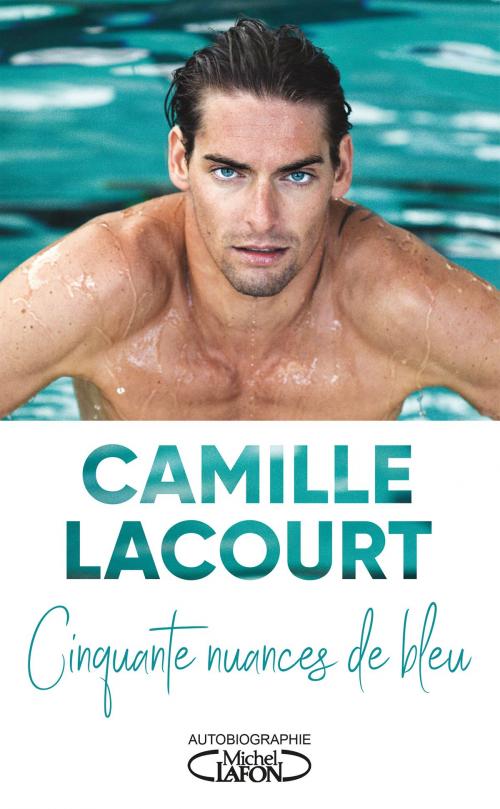Cover of the book Cinquante nuances de bleu by Camille Lacourt, Jean-francois Kervean, Michel Lafon