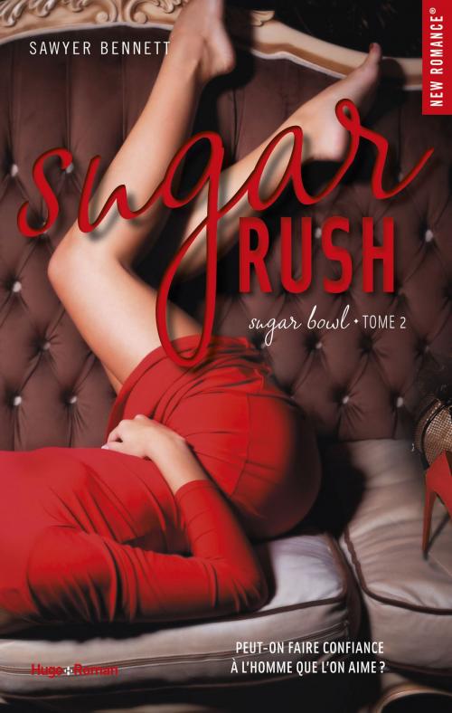 Cover of the book Sugar bowl - tome 2 Sugar Rush -Extrait offert- by Sawyer Bennett, Hugo Publishing