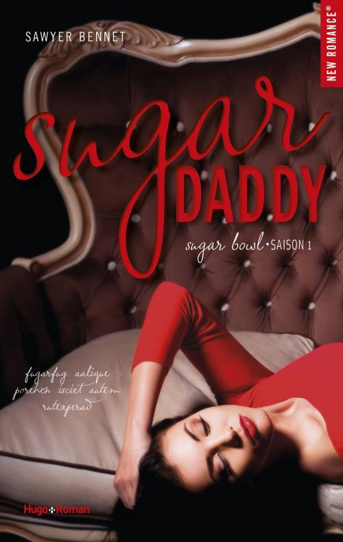 Cover of the book Sugar Daddy Sugar bowl - tome 1 by Sawyer Bennett, Hugo Publishing