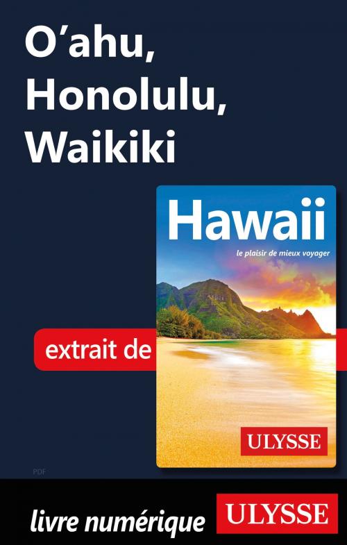 Cover of the book O'ahu, Honolulu, Waikiki by Collectif Ulysse, Guides de voyage Ulysse