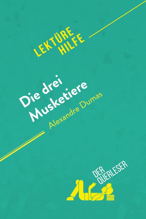 Cover of the book Die drei Musketiere von Alexandre Dumas (Lektürehilfe) by der Querleser, derQuerleser.de