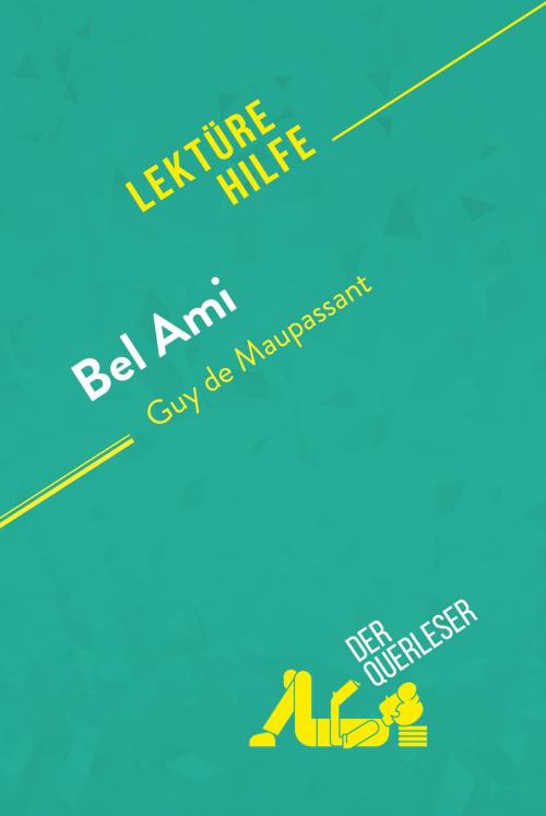 Cover of the book Bel Ami von Guy de Maupassant (Lektürehilfe) by der Querleser, derQuerleser.de