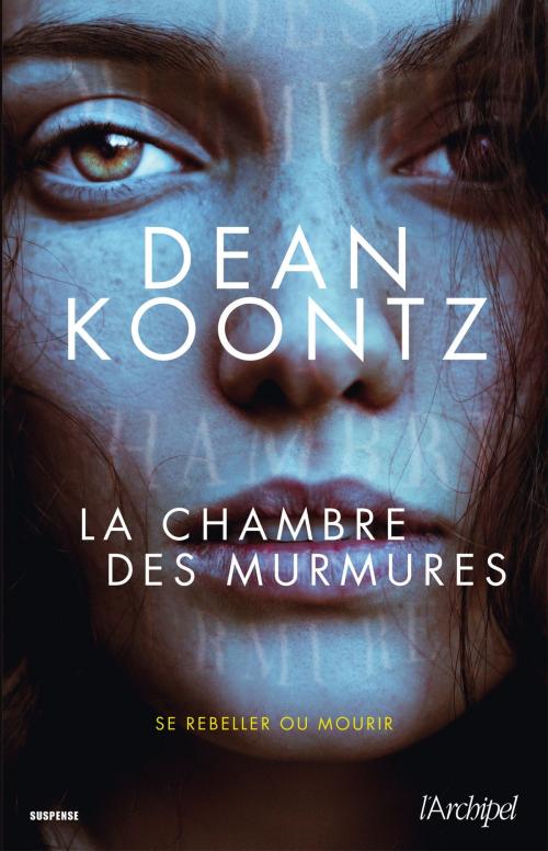Cover of the book La chambre des murmures by Dean Koontz, Archipel