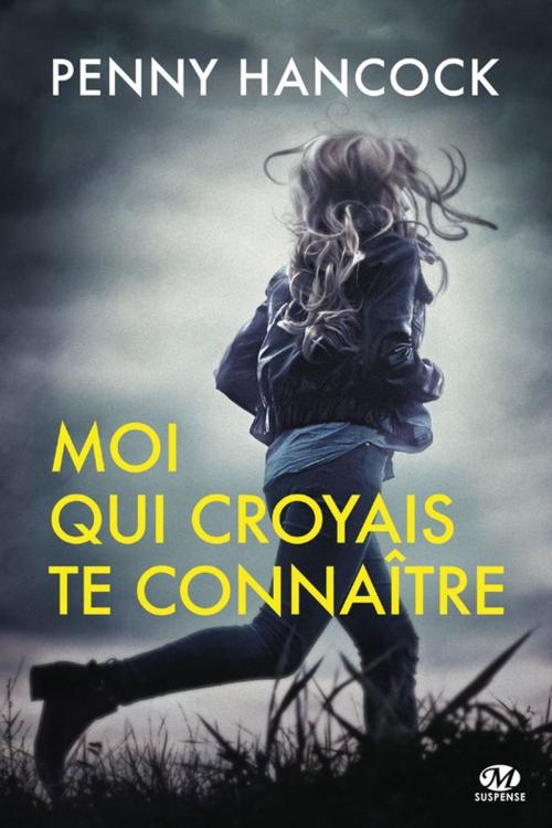 Cover of the book Moi qui croyais te connaître by Penny Hancock, Milady