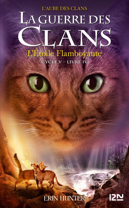 Cover of the book La guerre des Clans - cycle V tome 04 : L'Etoile flamboyante by Erin HUNTER, Univers Poche