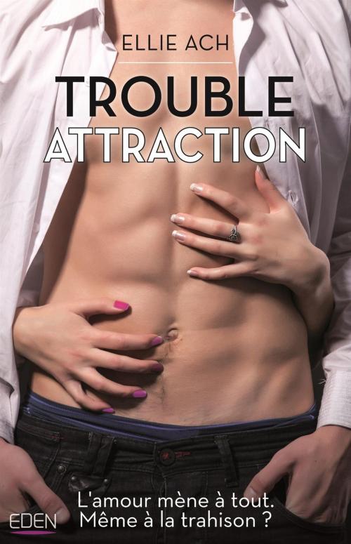 Cover of the book Trouble attraction by Ellie Ach, City Edition