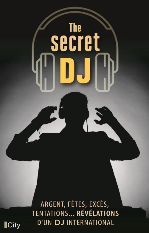 Cover of the book The secret DJ by Anonyme, City Edition