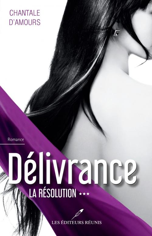 Cover of the book Délivrance T.3 by Chantale D'Amours, Les Éditeurs réunis