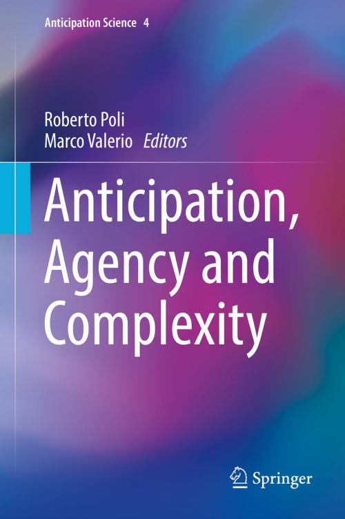 Cover of the book Anticipation, Agency and Complexity by , Springer International Publishing