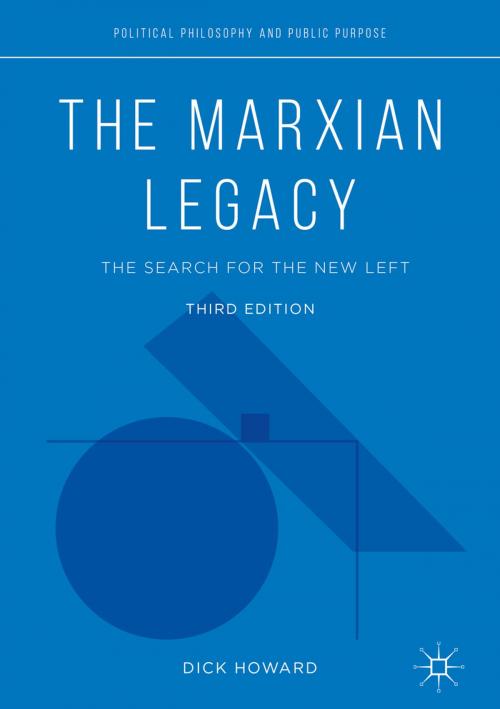 Cover of the book The Marxian Legacy by Dick Howard, Springer International Publishing
