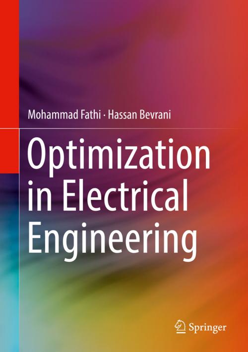 Cover of the book Optimization in Electrical Engineering by Mohammad Fathi, Hassan Bevrani, Springer International Publishing
