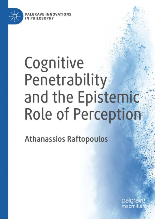 Cover of the book Cognitive Penetrability and the Epistemic Role of Perception by Athanassios Raftopoulos, Springer International Publishing
