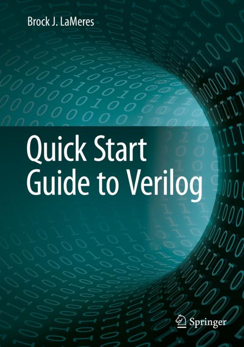 Cover of the book Quick Start Guide to Verilog by Brock J. LaMeres, Springer International Publishing