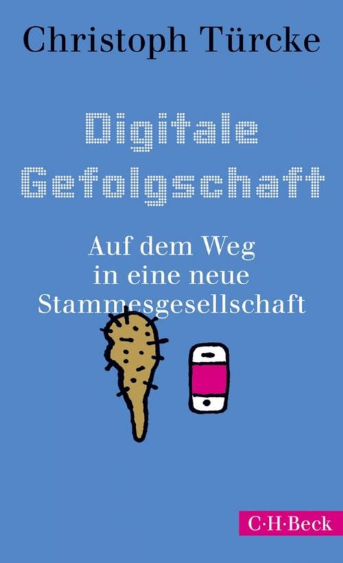 Cover of the book Digitale Gefolgschaft by Christoph Türcke, C.H.Beck