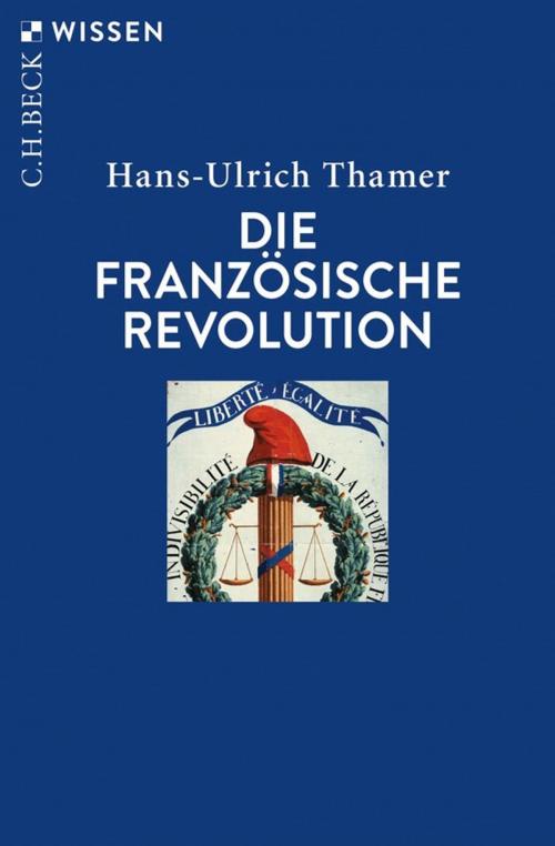 Cover of the book Die Französische Revolution by Hans-Ulrich Thamer, C.H.Beck