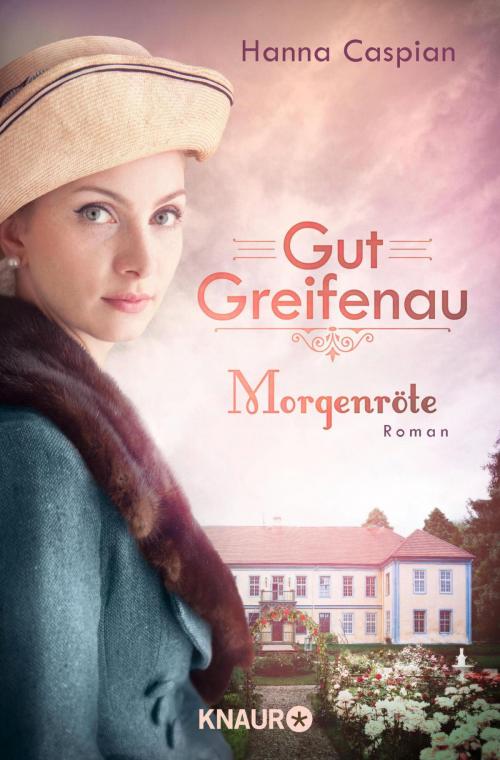 Cover of the book Gut Greifenau - Morgenröte by Hanna Caspian, Knaur eBook