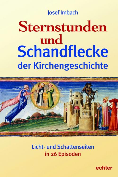 Cover of the book Sternstunden und Schandflecke der Kirchengeschichte by Josef Imbach, Echter