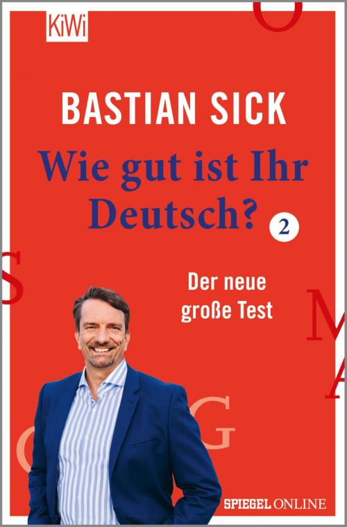 Cover of the book Wie gut ist Ihr Deutsch? 2 by Bastian Sick, Kiepenheuer & Witsch eBook