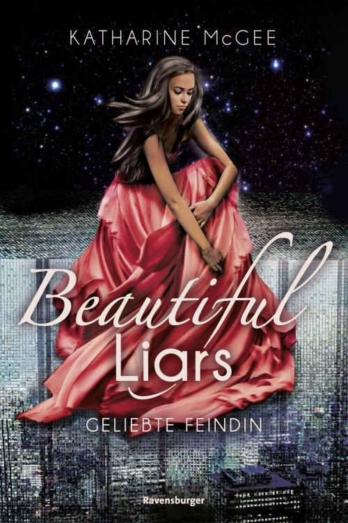 Cover of the book Beautiful Liars, Band 3: Geliebte Feindin by Katharine McGee, Ravensburger Buchverlag