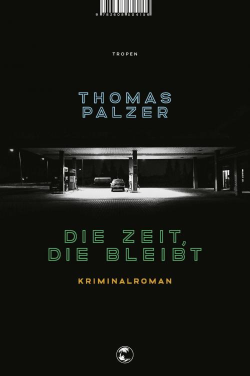 Cover of the book Die Zeit, die bleibt by Thomas Palzer, Tropen