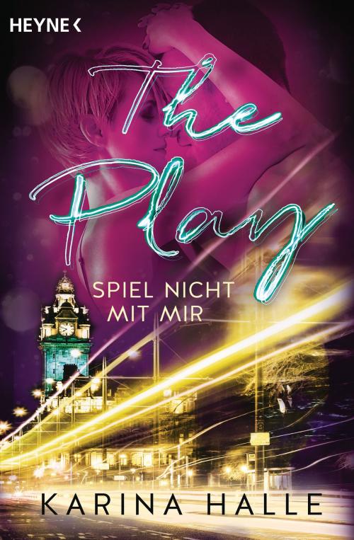 Cover of the book The Play by Karina Halle, Heyne Verlag