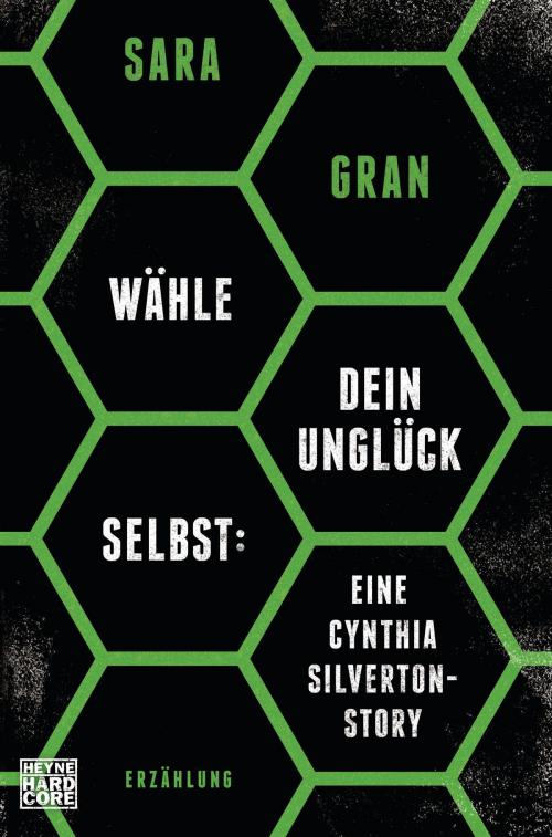 Cover of the book Wähle dein Unglück selbst: Eine Cynthia Silverton-Story by Sara Gran, Eva Wagner, Heyne Verlag