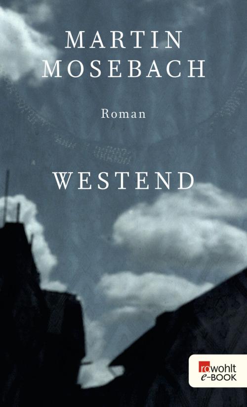 Cover of the book Westend by Martin Mosebach, Rowohlt E-Book
