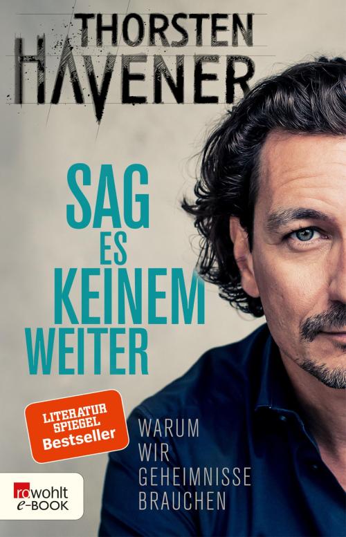 Cover of the book Sag es keinem weiter by Thorsten Havener, Rowohlt E-Book