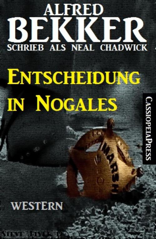 Cover of the book Entscheidung in Nogales: Western by Alfred Bekker, BookRix