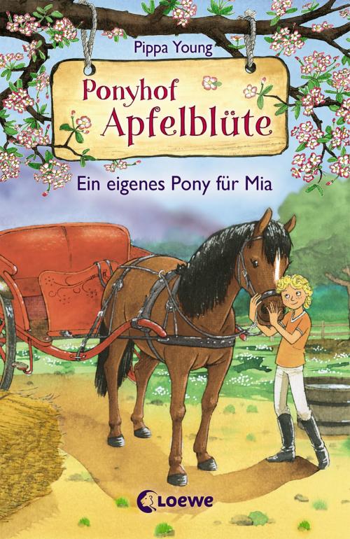 Cover of the book Ponyhof Apfelblüte 13 - Ein eigenes Pony für Mia by Pippa Young, Loewe Verlag
