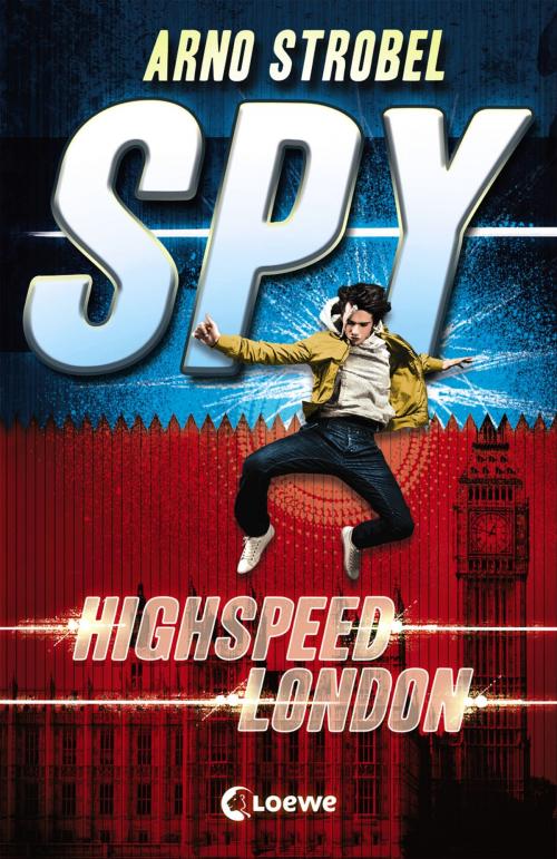 Cover of the book SPY 1 - Highspeed London by Arno Strobel, Loewe Verlag
