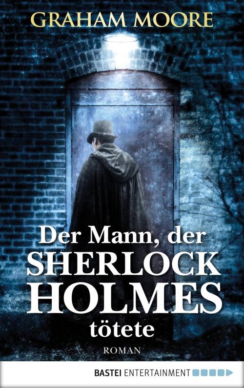 Cover of the book Der Mann, der Sherlock Holmes tötete by Graham Moore, Eichborn