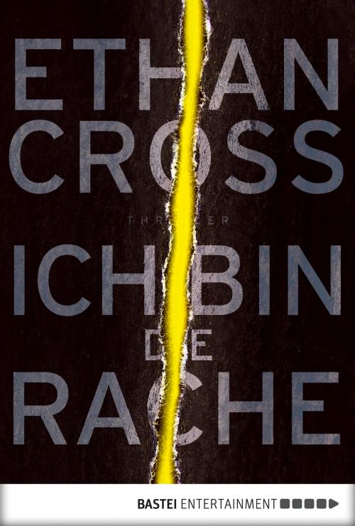 Cover of the book Ich bin die Rache by Ethan Cross, Bastei Entertainment