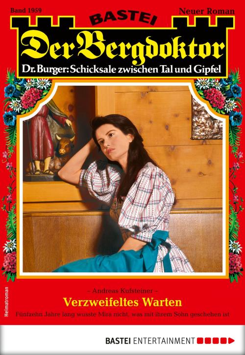 Cover of the book Der Bergdoktor 1959 - Heimatroman by Andreas Kufsteiner, Bastei Entertainment