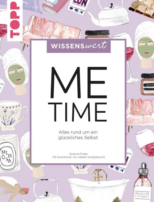 Cover of the book wissenswert - Me-Time by Susanne Pypke, TOPP