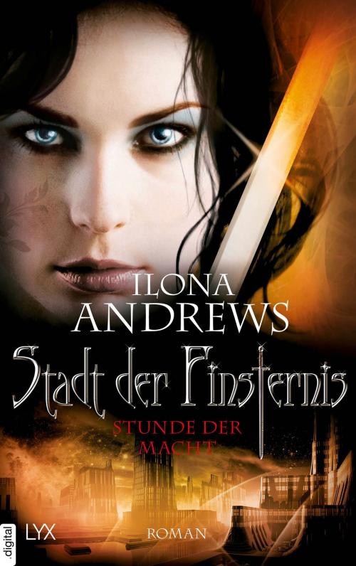 Cover of the book Stadt der Finsternis - Stunde der Macht by Ilona Andrews, LYX.digital
