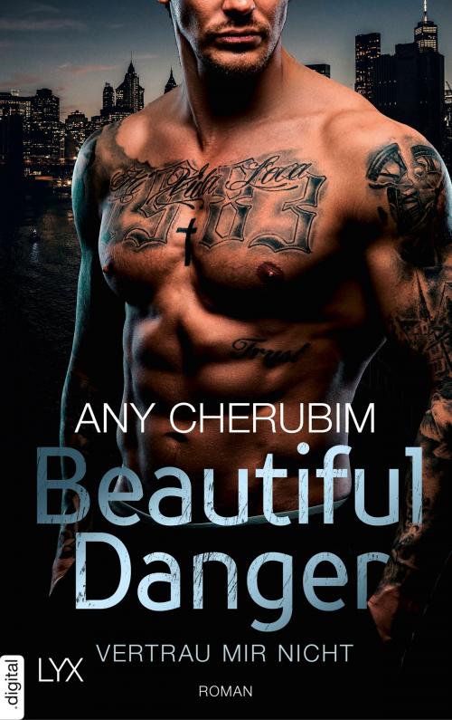 Cover of the book Beautiful Danger - Vertrau mir nicht by Any Cherubim, LYX.digital