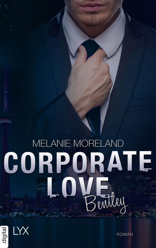Cover of the book Corporate Love - Bentley by Melanie Moreland, LYX.digital