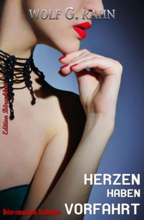 Cover of the book Herzen haben Vorfahrt by Wolf G. Rahn, Uksak E-Books