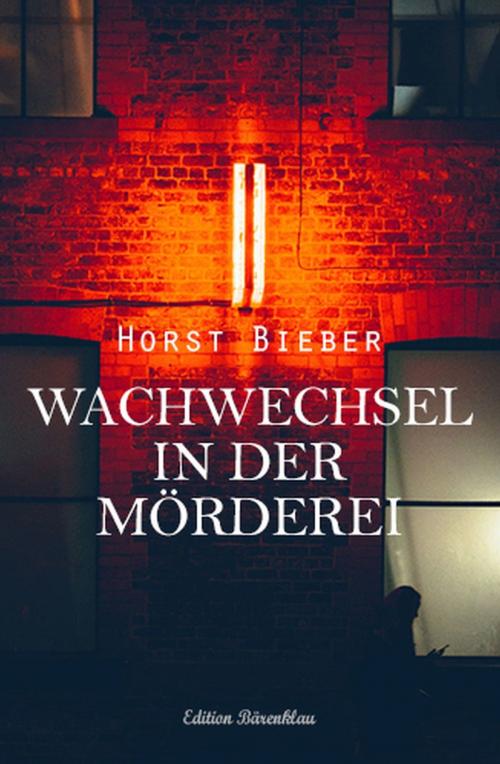 Cover of the book Wachwechsel in der Mörderei by Horst Bieber, Uksak E-Books