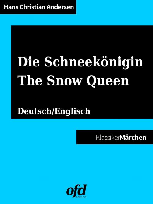 Cover of the book Die Schneekönigin - The Snow Queen by Hans Christian Andersen, Books on Demand