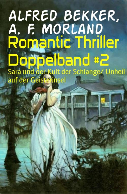Cover of the book Romantic Thriller Doppelband #2 by Alfred Bekker, A. F. Morland, BookRix