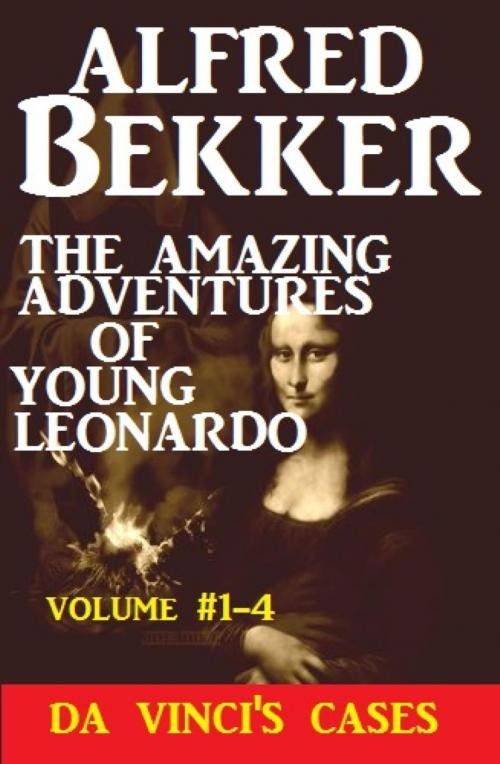 Cover of the book The Amazing Adventures of Young Leonardo by Alfred Bekker, BookRix