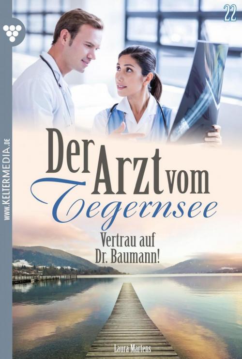 Cover of the book Der Arzt vom Tegernsee 22 – Arztroman by Laura Martens, Kelter Media