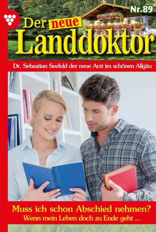 Cover of the book Der neue Landdoktor 89 – Arztroman by Tessa Hofreiter, Kelter Media