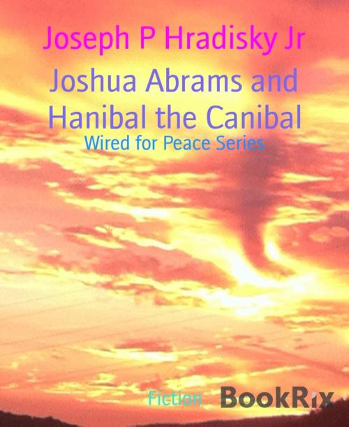 Cover of the book Joshua Abrams and Hanibal the Canibal by Joseph P Hradisky Jr, BookRix