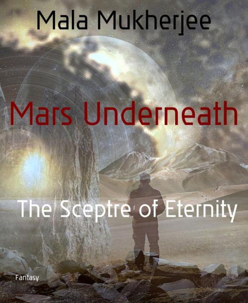 Cover of the book Mars Underneath by Mala Mukherjee, BookRix