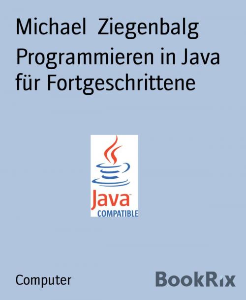 Cover of the book Programmieren in Java für Fortgeschrittene by Michael Ziegenbalg, BookRix